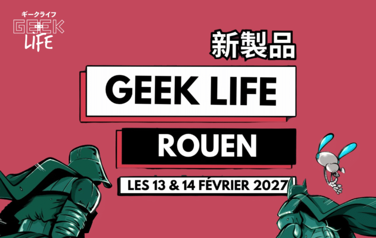 Geek Life Rouen 2027